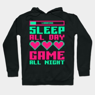 Sleep All Day, GAME All Night. Hoodie